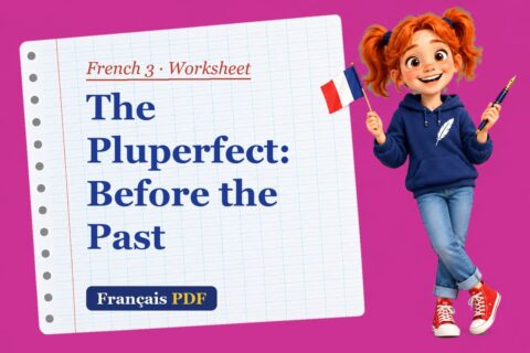 The Pluperfect: Before the Past – French 3 worksheet with Zoé, the Français PDF coach