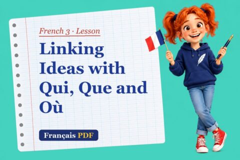 Linking Ideas with Qui, Que and Où – French 3 lesson with Zoé, the Français PDF coach