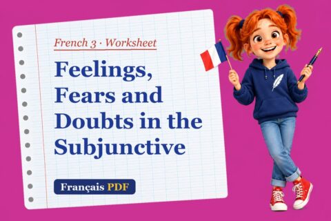 Feelings, Fears and Doubts in the Subjunctive – French 3 worksheet with Zoé, the Français PDF coach