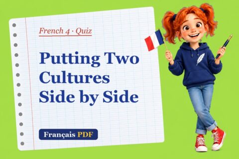 Putting Two Cultures Side by Side – French 4 quiz with Zoé, the Français PDF coach