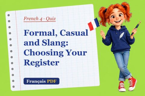 Formal, Casual and Slang: Choosing Your Register – French 4 quiz with Zoé, the Français PDF coach