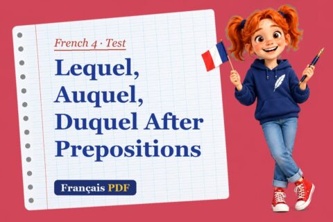 Lequel, Auquel, Duquel After Prepositions – French 4 test with Zoé, the Français PDF coach