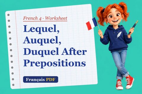 Lequel, Auquel, Duquel After Prepositions – French 4 worksheet with Zoé, the Français PDF coach