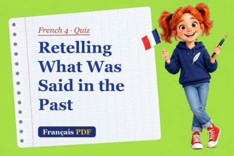 Retelling What Was Said in the Past – French 4 quiz with Zoé, the Français PDF coach