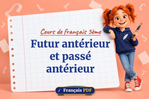Futur antérieur et passé antérieur : cours de français 5ème, illustration Français PDF
