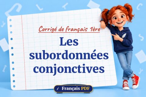 Les subordonnées conjonctives : corrigé de français 1ère, illustration Français PDF