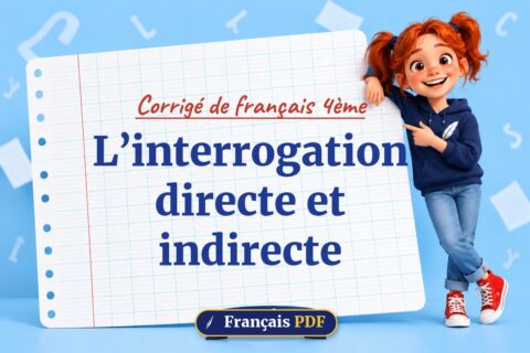 L’interrogation directe et indirecte : corrigé de français 4ème, illustration Français PDF
