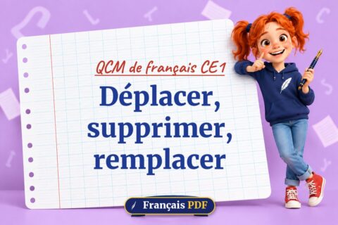 Déplacer, supprimer, remplacer : QCM de français ce1, illustration Français PDF
