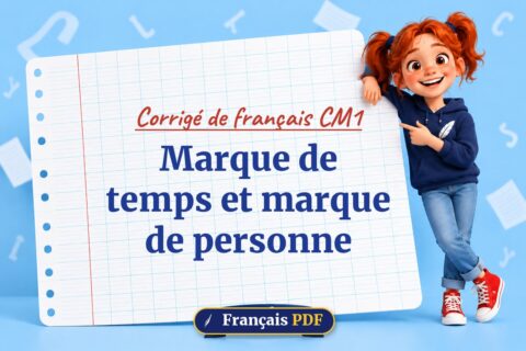 Marque de temps et marque de personne : corrigé de français cm1, illustration Français PDF