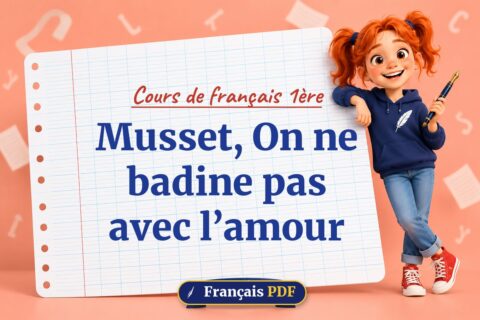 Musset, On ne badine pas avec l’amour : cours de français 1ère, illustration Français PDF