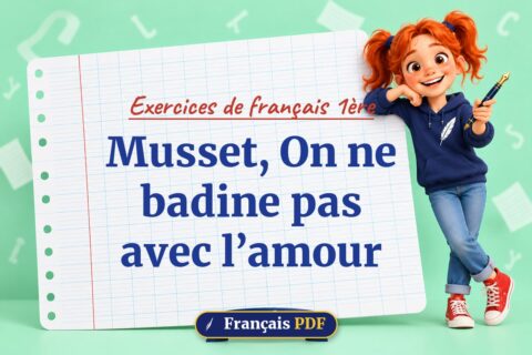 Musset, On ne badine pas avec l’amour : exercices de français 1ère, illustration Français PDF