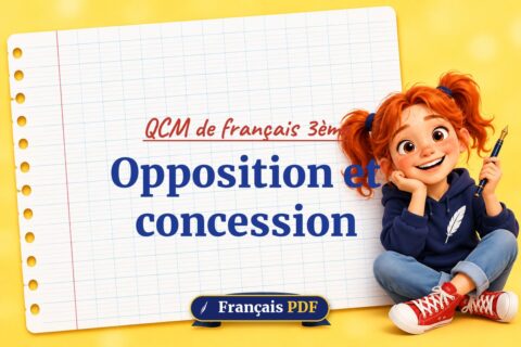 Opposition et concession : QCM de français 3ème, illustration Français PDF