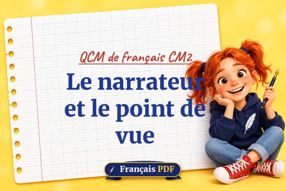 Le narrateur et le point de vue : QCM de français cm2, illustration Français PDF