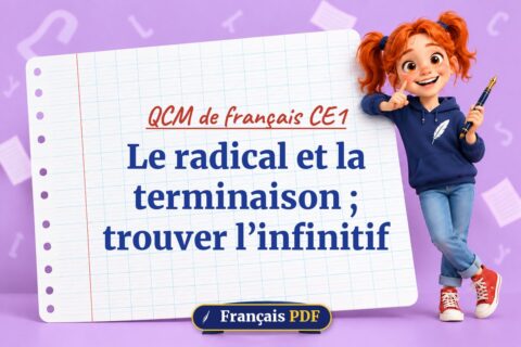 Le radical et la terminaison ; trouver l’infinitif : QCM de français ce1, illustration Français PDF