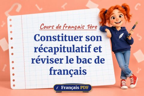 Constituer son récapitulatif et réviser le bac de français : cours de français 1ère, illustration Français PDF