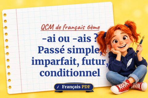 -ai ou -ais ? Passé simple, imparfait, futur, conditionnel : QCM de français 6ème, illustration Français PDF