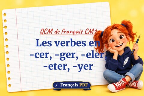 Les verbes en -cer, -ger, -eler, -eter, -yer : QCM de français cm1, illustration Français PDF